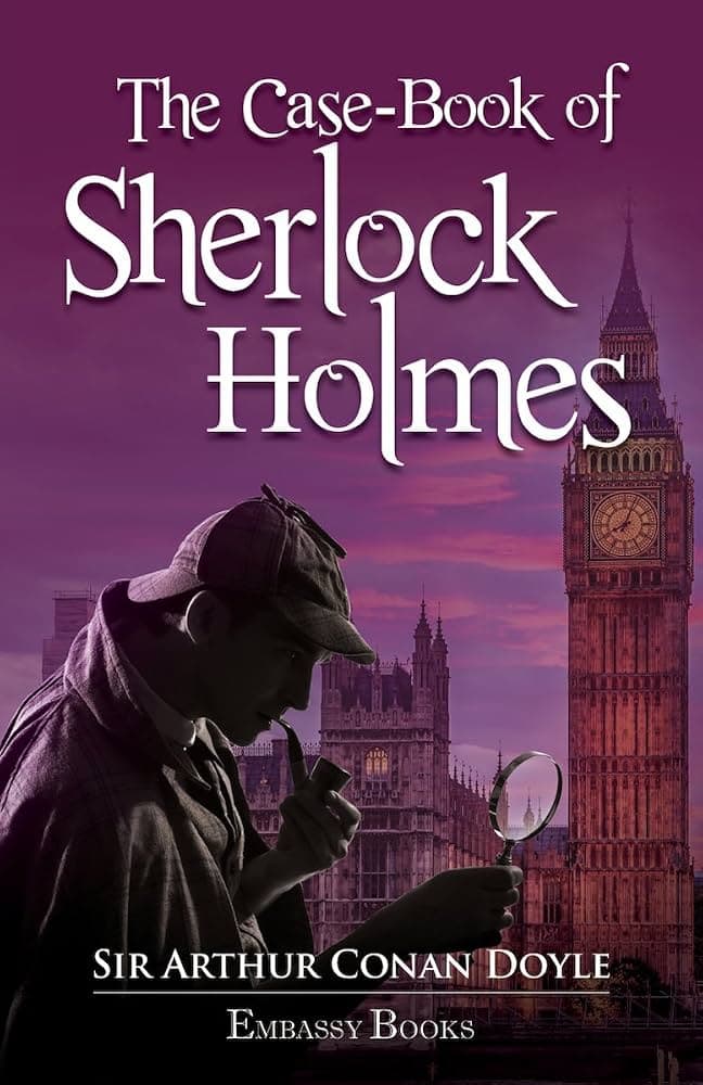 The Case-Book of Sherlock Holmes